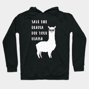 Save the Drama for your Llama Hoodie